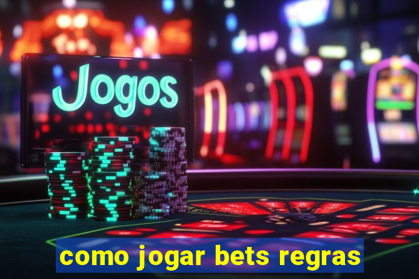 como jogar bets regras